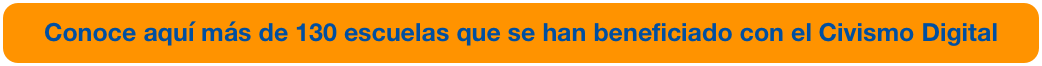 Conoce aquí más de 130 escuelas que se han beneficiado con el Civismo Digital