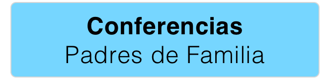 Conferencias
Padres de Familia   