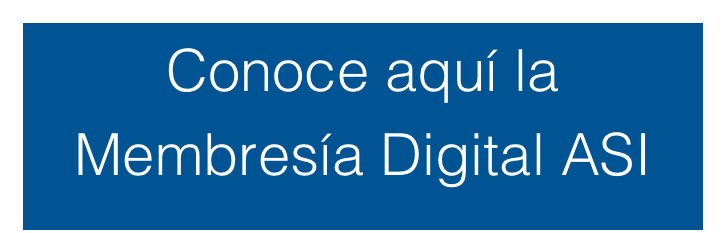 Conoce aquí la Membresía Digital ASI
